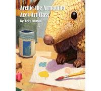 Archie the Armadillo Aces Art Class
