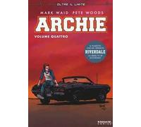 Waid Mark, Fish Veronica, Pitilli Thomas, Jampole Ryan – Archie. Vol. 4 – Edizioni BD