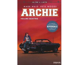 Archie. Vol. 4 - Waid Mark, Fish Veronica, Pitilli Thomas, Jampole Ryan