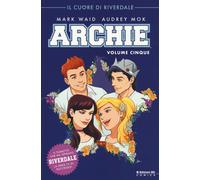 Archie. Vol. 5: Il cuore di Riverdale