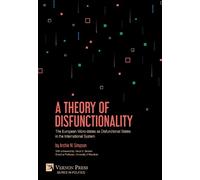 Archie W. Simps A Theory of Disfunctionality: The European Micro-sta (Tascabile)