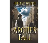 Archie's Tale: A romantic historical mystery in 19th century Ireland