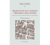 Archiginnasio della sapienza e Repubblica delle Lettere. Libri, idee e crocevia di saperi nella Roma della Controriforma