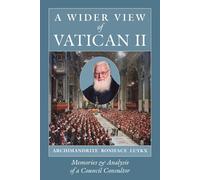Archimandrite Boniface Luykx A Wider View of Vatican II (Tascabile)