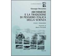 Archimede e la tradizione di pensiero italica della scienza. Studi e traduzioni
