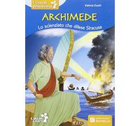 Archimede. Lo scienziato che difese Siracusa