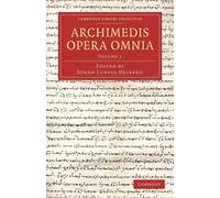 Archimedes Archimedis Opera Omnia: Volume 1 (Tascabile)