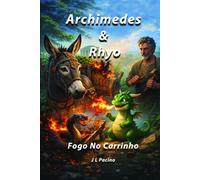 Archimedes & Rhyo: Fogo No Carrinho