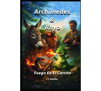 Archimedes & Rhyo: Fuego En El Carrito