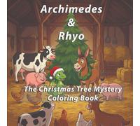 Archimedes & Rhyo: The Christmas Tree Mystery Coloring Book: Who ruined the tree?