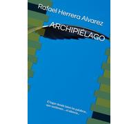 ARCHIPIÉLAGO: El lugar donde laten las palabras... que sostienen el silencio…
