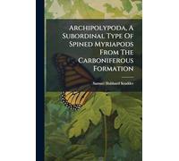 Archipolypoda, A Subordinal Type Of Spined Myriapods From The Carboniferous Formation