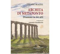 Archita di Metaponto. Dramma in tre atti - 2026 - Gangemi Editore