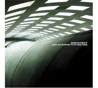 Architect - I Went Out Shopping To Get Some Noise (US Import)