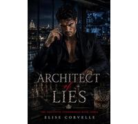Architect of Lies: A Dark Spy Marriage Romance (The Executive Underworld Book Three)