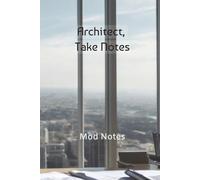 Architect, Take Notes: Daily planner with motivational quotes for the Architect personality type | 100 Days of Strategic Inspiration: A Motivational ... to Design Success, One Quote at a Time