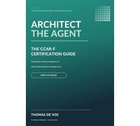 Architect The Agent: the CCA-F Certification Guide