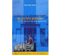 Architectes et architectures de l'Egypte moderne (1830-1950): Genèse et essor d'une expertise locale