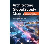 Architecting Global Supply Chains: The Modern Landscape And Integrated Frameworks