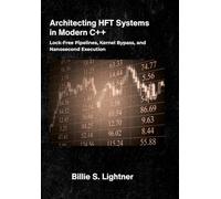 Architecting HFT Systems in Modern C++: Lock-Free Pipelines, Kernel Bypass, and Nanosecond Execution.