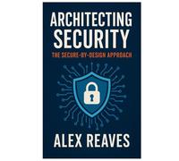Architecting Security: The Secure-by-Design Approach