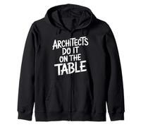 Architects Do It On The Table Architecture Joke - Felpa con Cappuccio
