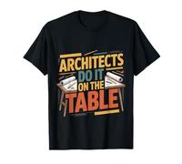 Architects Do It On The Table Scherzo dell'architettura - Maglietta