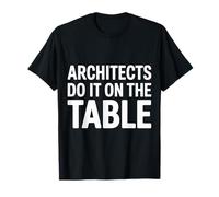 Architects Do It On The Table Scherzo di architettura |- Maglietta