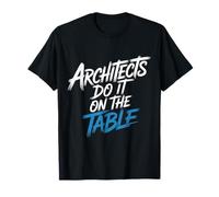 Architects Do It On The Table Scherzo di architettura |- Maglietta