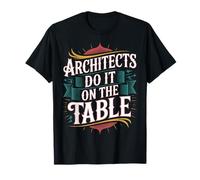 Architects Do It On The Table Scherzo di architettura |- Maglietta