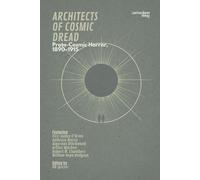 ARCHITECTS OF COSMIC DREAD: Proto-Cosmic Horror, 1890-1915