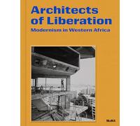 Architects of Liberation: Modernism in Western Africa