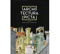 Architectura picta nell'arte italiana da Giotto a Veronese. Ediz. a colori