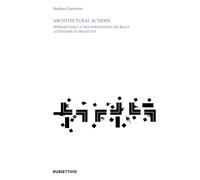 Architectural actions. Sperimentare la trasformazione del reale attraverso il progetto