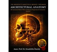 Architectural Anatomy: 20 Annotated Master Plates of Human Proportion & Geometric Analysis for Architects and Concept Artists