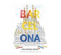 Architectural coloring book - Barcelona: Cities of the world to color