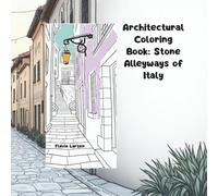 Architectural Coloring Book Stone Alleyways of Italy