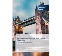 Architectural Design and Urban Planning: Principles and Applications