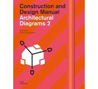 Architectural Diagrams 2: Construction and Design Manual: Volume 2
