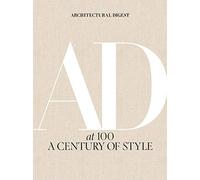 Architectural Digest at 100: A Century of Style: A Century of Style