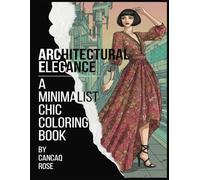Architectural Elegance: A Minimalist Chic Coloring Book: Simplicity Meets Style - Embrace the Art of Minimalism!