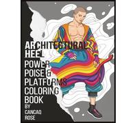 Architectural Heels: Power, Poise & Platforms Coloring Book: Elevate Every Line - Walk Tall in Bold Design