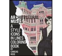 Architectural Muses: A Style Icons in Lines Coloring Book: Bring Fashion and Architecture to Life - Color the Icons Who Inspire Design!