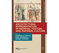 Architectural Representation in Medieval Textual and Material Culture