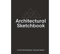 Architectural Sketchbook: 7×10 Dot Grid Notebook · 150 Pages for Drafting, Design, Concept Sketches, and Creative Layouts | Mountain Modern Black Edition