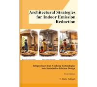 Architectural Strategies for Indoor Emission Reduction:: Integrating Clean Cooking Technologies into Sustainable Kitchen Design