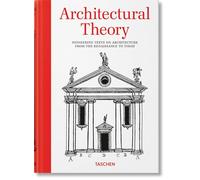 Architectural Theory. Pioneering Texts on Architecture from the Renaissance to Today