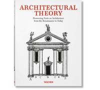Architectural Theory. Pioneering Texts on Architecture from the Renaissance to Today