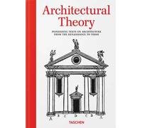 Architectural theory. Pioneering texts on architecture from the Renaissance to today. Ediz. inglese