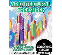 Architectural Treasures - 50% Edition: Pages 1-50: Adult Color by Number Coloring Book for Relaxing and Mindfulness